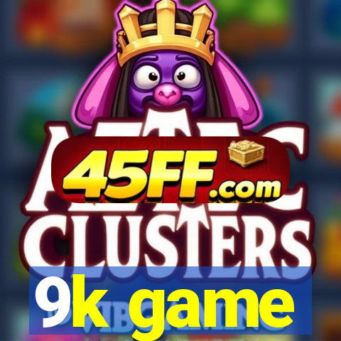 9k game